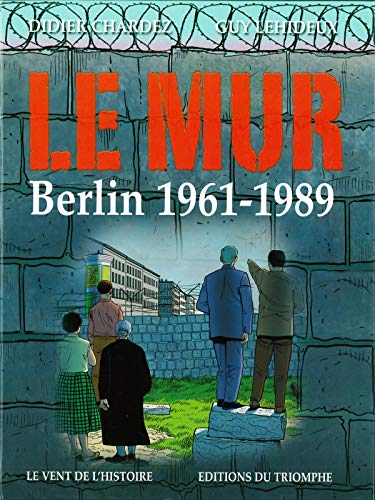 Le Mur, Berlin 1961-1989 von TRIOMPHE