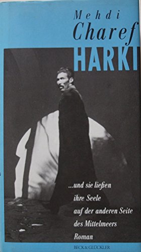 Harki. ... und sie liessen ihre Seele auf der anderen Seite des Mittelmeers