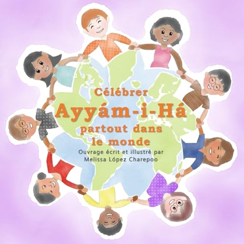 Celebrer Ayyam-i-Ha partout dans le monde von Createspace Independent Publishing Platform