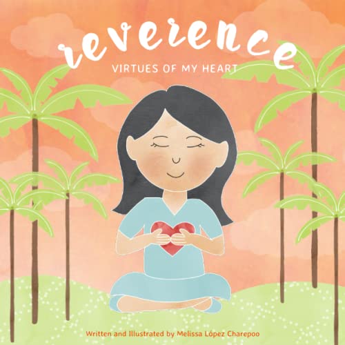 Reverence: Virtues of My Heart