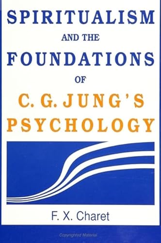 Spiritualism and the Foundations of C. G. Jung's Psychology