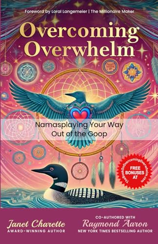 Overcoming Overwhelm: Namasplaying Your Way Out of the Goop von 10-10-10 Publishing