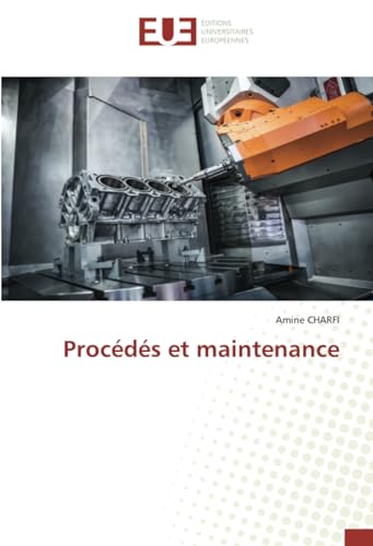 Procédés et maintenance: DE von Éditions universitaires européennes
