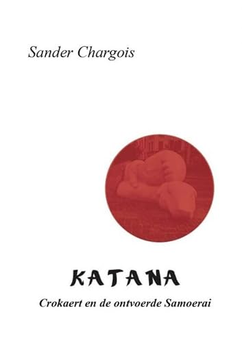 Katana: Crokaert en de ontvoerde Samoerai von Brave New Books