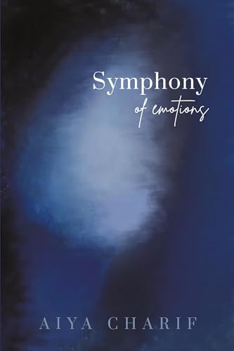 Symphony Of Emotions von Austin Macauley Publishers