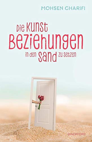 Die Kunst, Beziehungen in den Sand zu setzen Die Kunst, Beziehungen in den Sand zu setzen