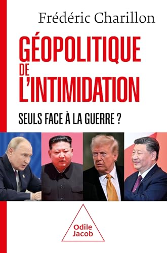 Géopolitique de l'intimidation: Seuls face à la guerre ? von JACOB