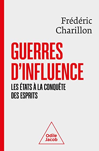 Guerres d'influence: Les États à la conquête des esprits von JACOB