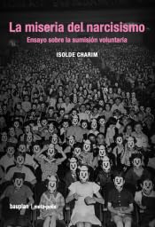 La miseria del narcisismo: Ensayo sobre la sumisión voluntaria (metapolis, Band 11) von bauplan