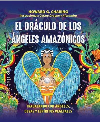 El oráculo de los ángeles amazónicos + cartas: Trabajando con ángeles, devas y espíritus vegetales (Cartomancia y tarot) von EDICIONES OBELISCO S.L.