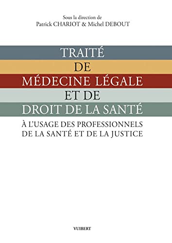 Traité de médecine légale et de droit de la santé: À l'usage des professionnels de la santé et de la justice von De Boeck Supérieur