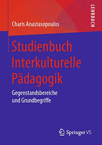 Studienbuch Interkulturelle Pädagogik: Gegenstandsbereiche und Grundbegriffe von Springer VS