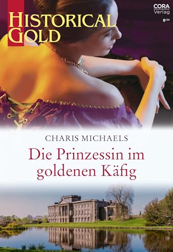 Die Prinzessin im goldenen Käfig (Historical Gold 406)