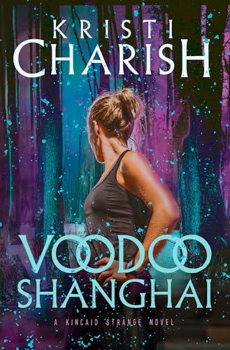 Voodoo Shanghai: A Kincaid Strange Novel