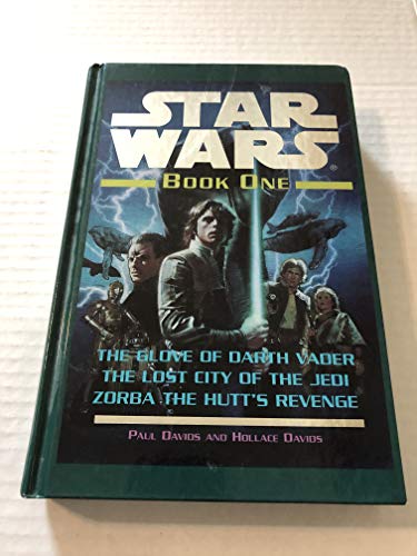 Star Wars, Book One: The Glove of Darth Vader; The Lost City of the Jedi; Zorba the Hutt's Revenge