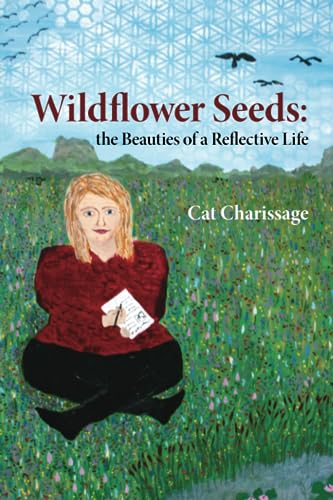 Wildflower Seeds: the Beauties of a Reflective Life von Library and Archives Canada