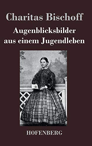 Augenblicksbilder aus einem Jugendleben von Hofenberg