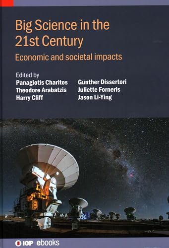 Big Science in the 21st Century: Economic and Societal Impacts (IOP ebooks) von Institute of Physics Publishing