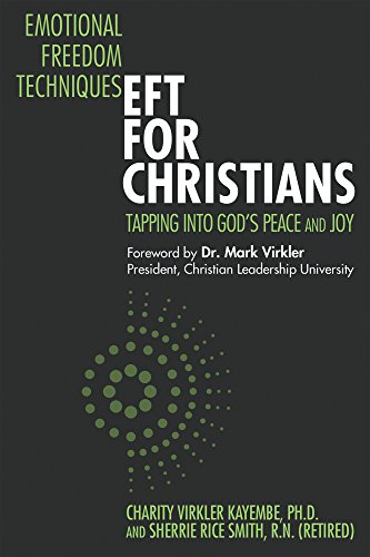 Emotional Freedom Techniques—EFT for Christians: Tapping Into God’s Peace and Joy von True Potential