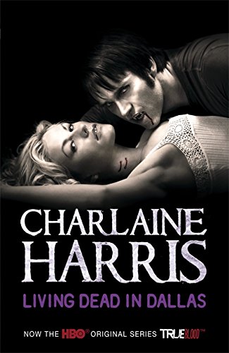 Living Dead In Dallas: A True Blood Novel Living Dead In Dallas: A True Blood Novel von Gollancz