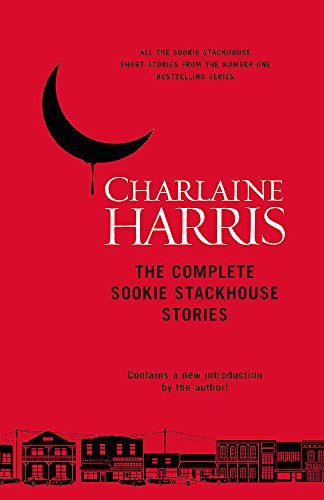 The Complete Sookie Stackhouse Stories.: Charlaine Harris von Gollancz