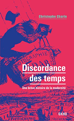 Discordance des temps: Une brève histoire de la modernité von DUNOD