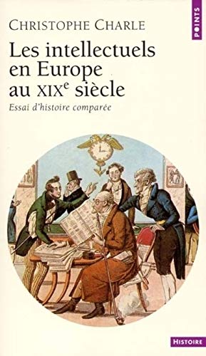 Les Intellectuels en Europe au XIXe siècle : Essai d'histoire comparée von Points
