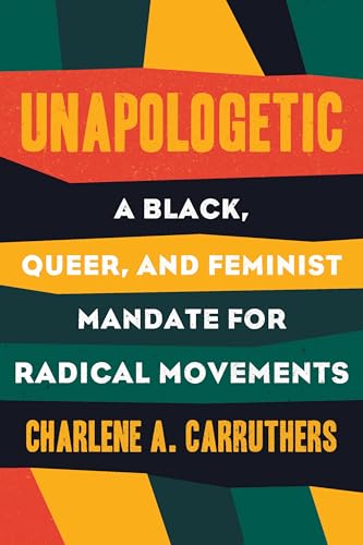 Unapologetic: A Black, Queer, and Feminist Mandate for Radical Movements von Beacon Press