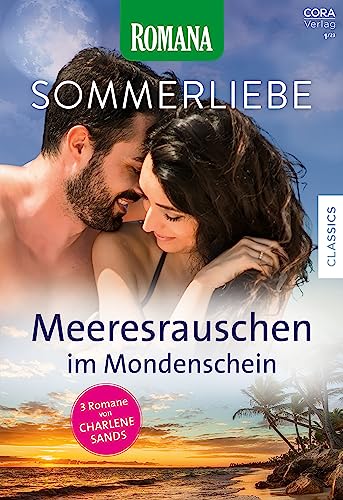Romana Sommerliebe Band 9: Meeresrauschen im Mondenschein Romana Sommerliebe Band 9: Meeresrauschen im Mondenschein