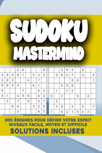 Sudoku Mastermind pour Adultes - de Facile à Difficile avec Solutions: de Facile à Difficile avec Solutions von Independently published