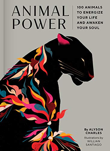 Animal Power: 100 Animals to Energize Your Life and Awaken Your Soul von Chronicle Books