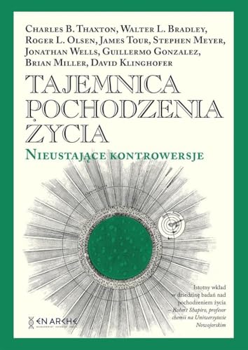 Tajemnica pochodzenia życia: Nieustające kontrowersje (SERIA INTELIGENTNY PROJEKT) von EN ARCHE