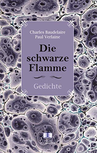 Die schwarze Flamme: Gedichte Die schwarze Flamme: Gedichte von Maurer, Hans J