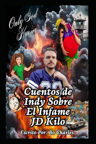 Cuentos de Indy Sobre El Infame JD Kilo: Sólo Dios Lo Sabe von Publisher Cheryl Remington