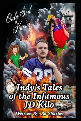 Indy’s Tales of the Infamous JD Kilo: Only God Knows von Publisher Cheryl Remington