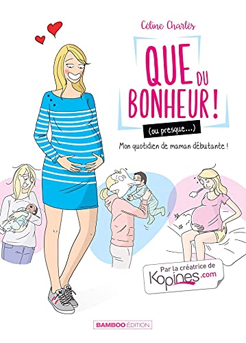 Que du bonheur (ou presque...) - tome 01: Mon quotidien de maman débutante ! von BAMBOO