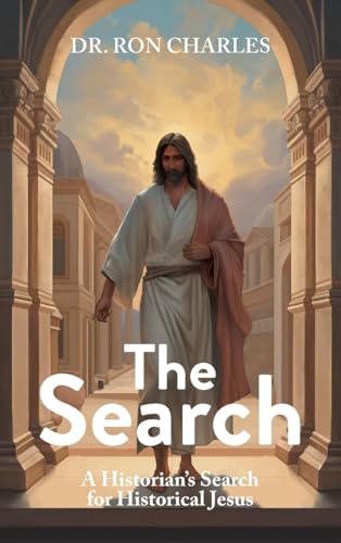 The Search: A Historian's Search for Historical Jesus von ARPress