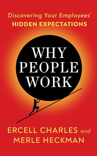 Why People Work: Discovering Your Employees' HIDDEN EXPECTATIONS von G&D Media