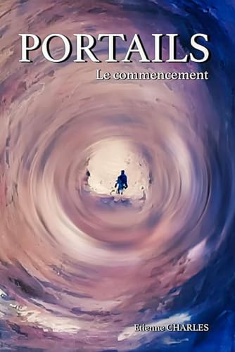 Portails: Le Commencement Portails: Le Commencement von Librinova