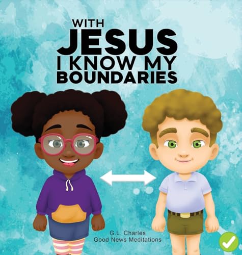 With Jesus I Know My Boundaries: A practical Bible story for kids to help them understand body boundaries, body safety, and consent, with Bible lessons for Sunday school, preschool to grade 1-2 With Jesus I Know My Boundaries: A practical Bible story for kids to help them understand body boundaries, body safety, and consent, with Bible lessons for Sunday school, preschool to grade 1-2 von Good News Meditations Kids