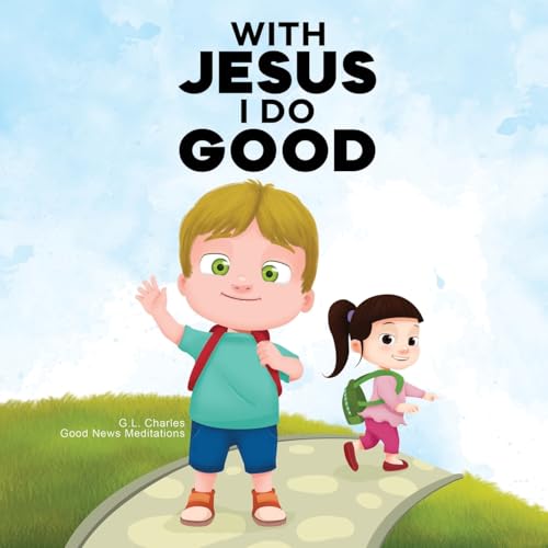 With Jesus I Do Good: A practical Bible story for kids to handle peer pressure and stand up for the truth, with Bible lessons for Sunday School and ... for ages 3 to 8 (With Jesus Series, Band 14) von Good News Meditations Kids