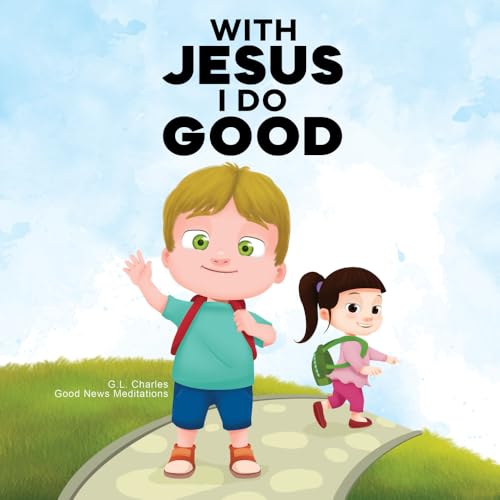 With Jesus I Do Good: A practical Bible story for kids to handle peer pressure and stand up for the truth, with Bible lessons for Sunday School and ... for ages 3 to 8 (With Jesus Series, Band 14)