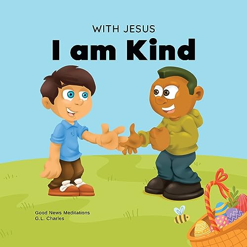 With Jesus I am Kind: An Easter children's Christian story about Jesus' kindness, compassion, and forgiveness to inspire kids to do the same in their ... 3-5, 6-8, 9-10 (With Jesus Series, Band 5) von Good News Meditations Kids