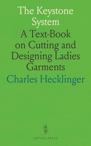 The Keystone System: A Text-Book on Cutting and Designing Ladies Garments