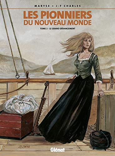 Les Pionniers du nouveau monde, tome 2 : Le Grand Dérangement