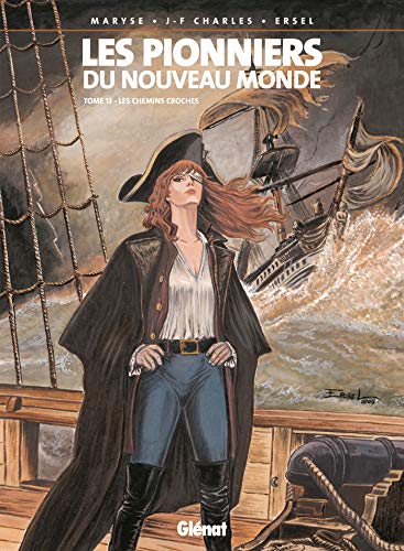 Les pionniers du Nouveau Monde, tome 13: Les Chemins croches