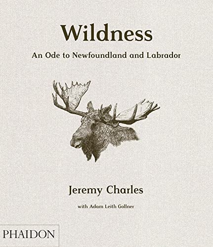 Wildness: An Ode to Newfoundland and Labrador (Cucina) von PHAIDON