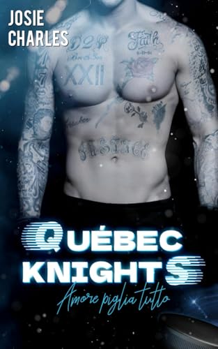 AMORE PIGLIA TUTTO (Québec Knights squadra di hockey su ghiaccio, Band 1) von Independently published