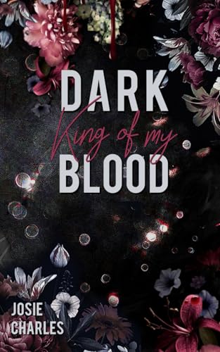DARK KING OF MY BLOOD: Teil 1 der Ravenscroft-Reihe (Die Ravenscroft-Reihe, Band 1) von Independently published
