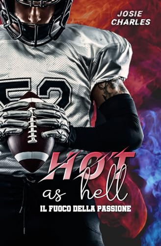 HOT AS HELL: Il fuoco della passione (I fratelli Moore, Band 1) von Independently published